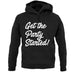 Get The Party Started Unisex Hoodie