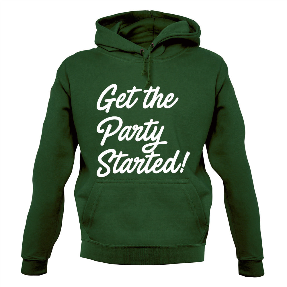 Get The Party Started Unisex Hoodie