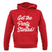 Get The Party Started Unisex Hoodie