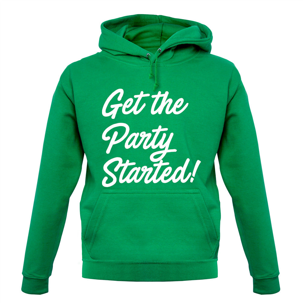 Get The Party Started Unisex Hoodie