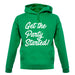 Get The Party Started Unisex Hoodie
