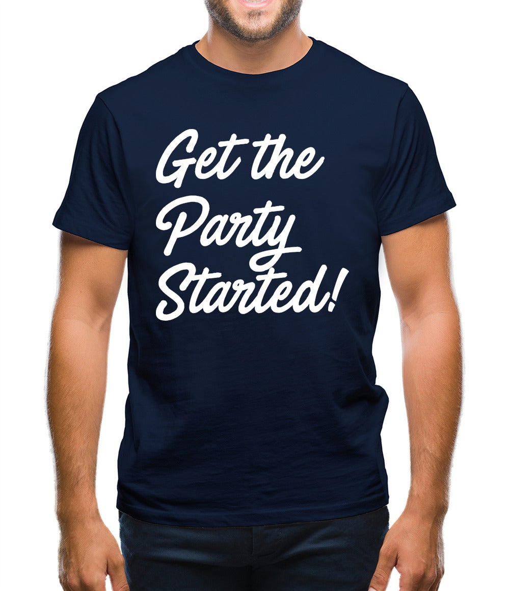 Get The Party Started Mens T-Shirt