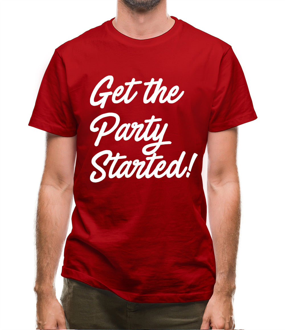 Get The Party Started Mens T-Shirt