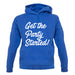 Get The Party Started Unisex Hoodie