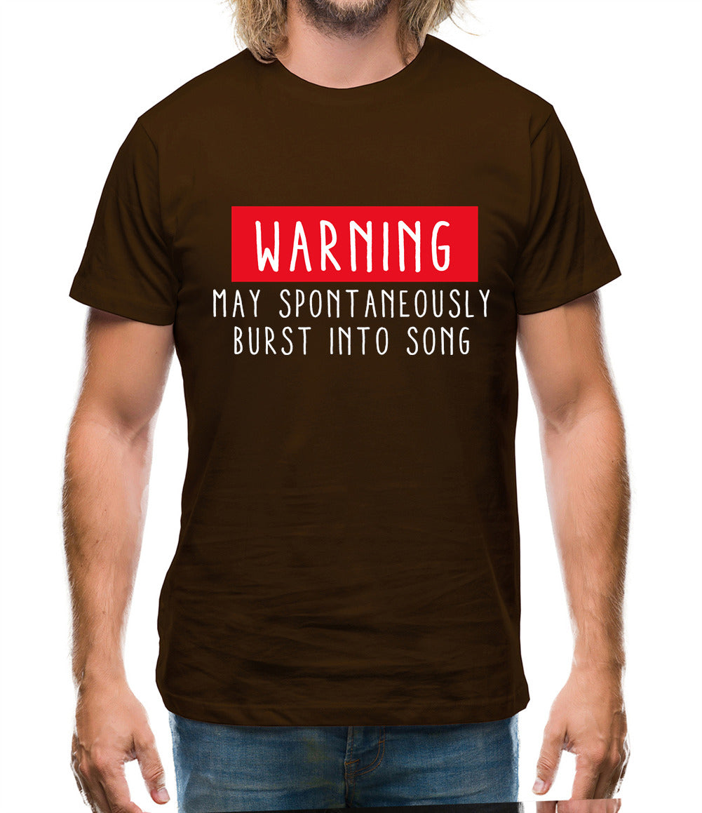 Warning May Spontaneously Burst Into Song Mens T-Shirt