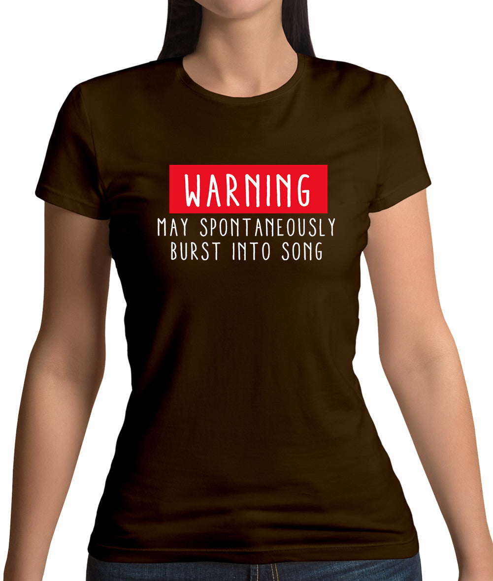 Warning May Spontaneously Burst Into Song Womens T-Shirt