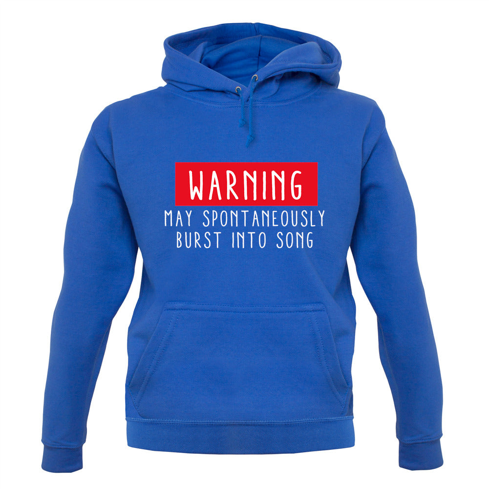 Warning May Spontaneously Burst Into Song Unisex Hoodie