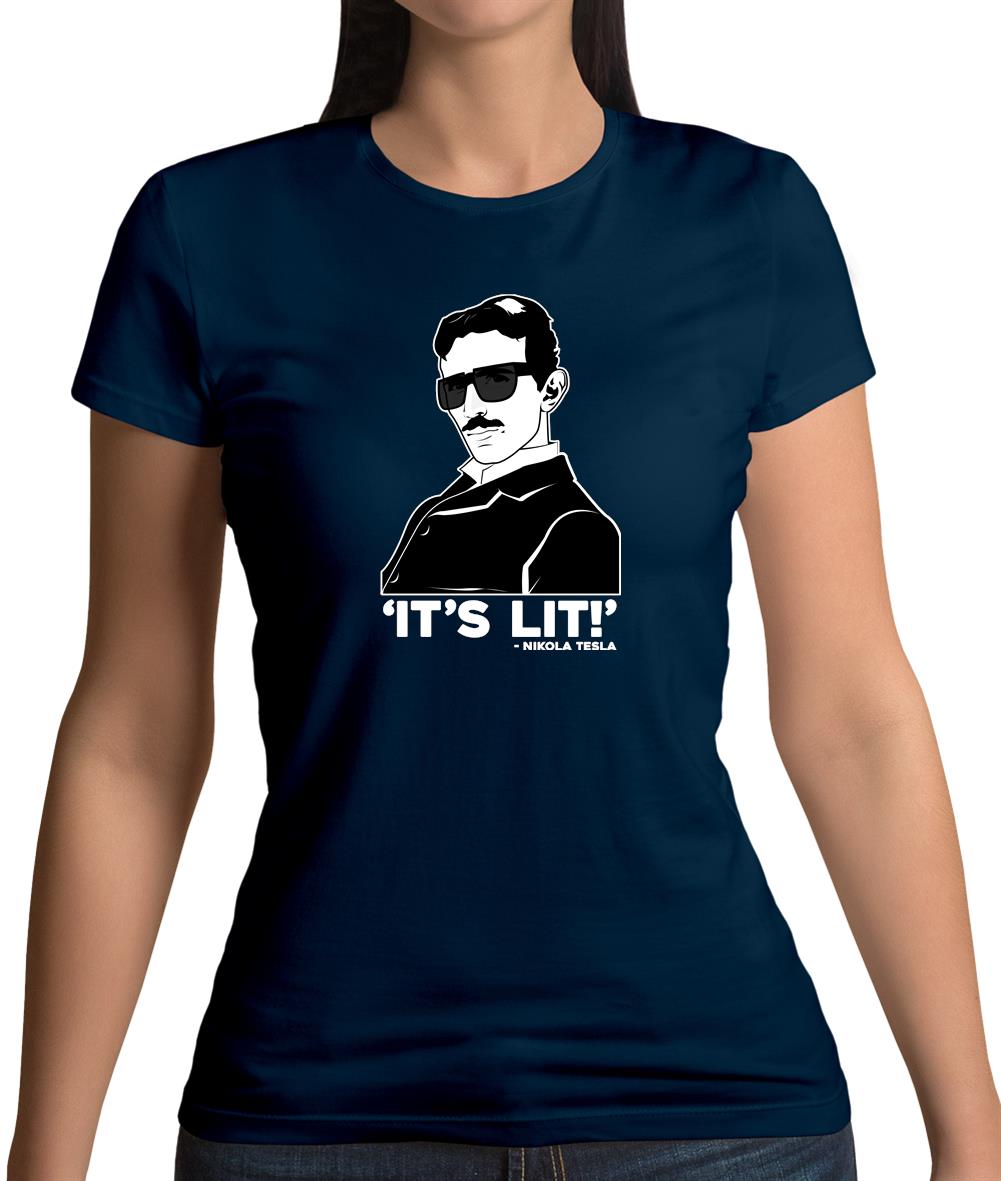 Nikola Tesla It's Lit Womens T-Shirt