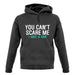 You Can't Scare Me, I Have A Son Unisex Hoodie