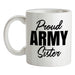 Proud Army Sister Ceramic Mug