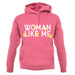 Woman Like Me Unisex Hoodie