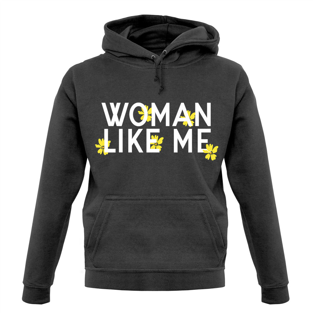 Woman Like Me Unisex Hoodie