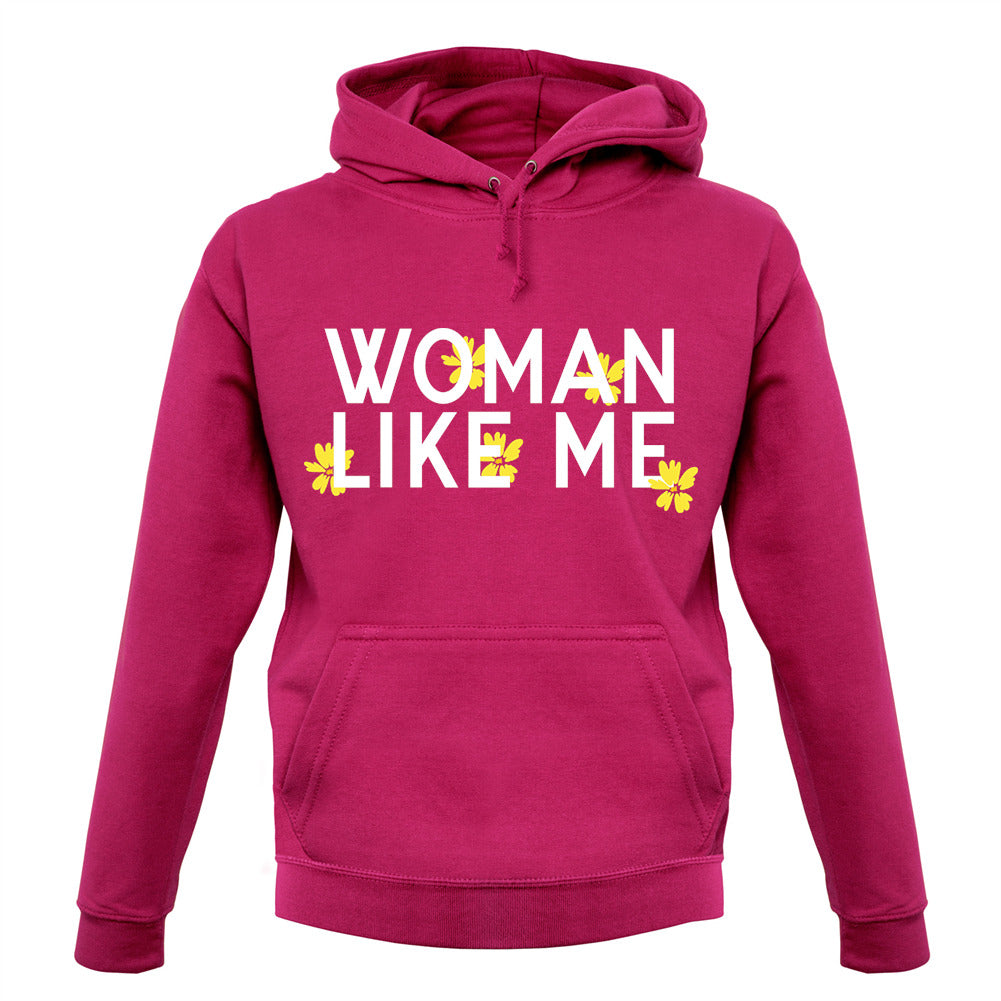 Woman Like Me Unisex Hoodie