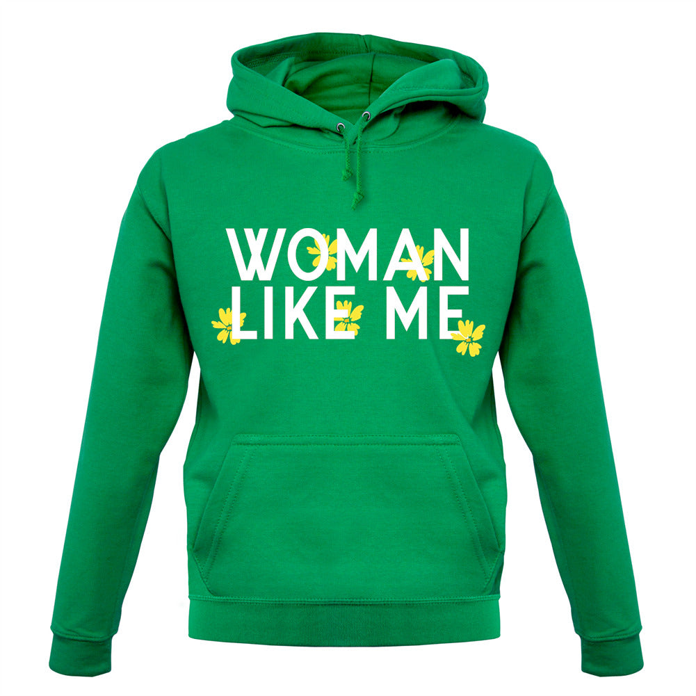 Woman Like Me Unisex Hoodie