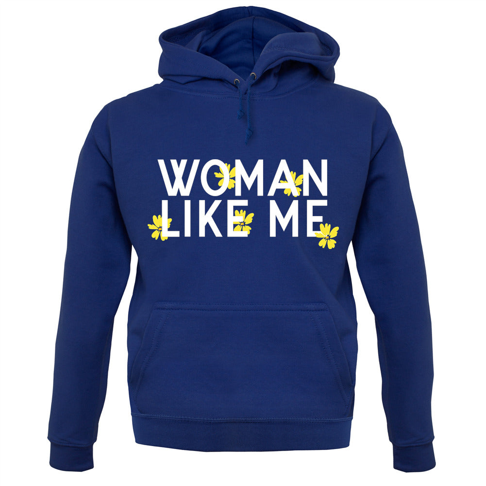 Woman Like Me Unisex Hoodie