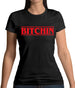 Bitchin Womens T-Shirt