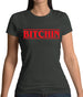 Bitchin Womens T-Shirt