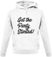 Get The Party Started Unisex Hoodie