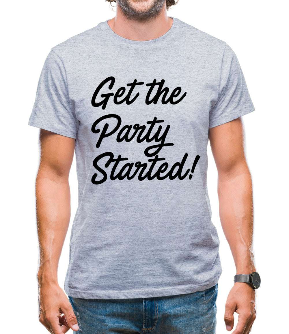 Get The Party Started Mens T-Shirt