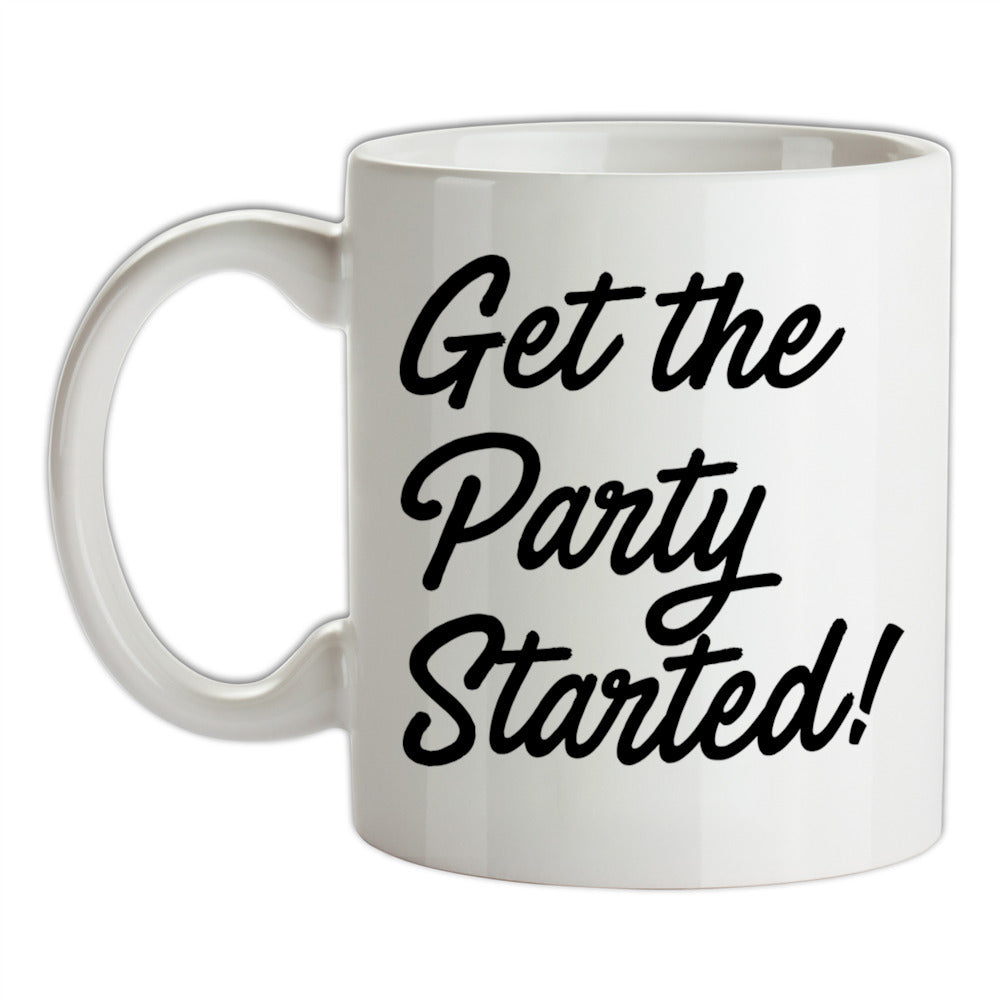Get The Party Started Ceramic Mug