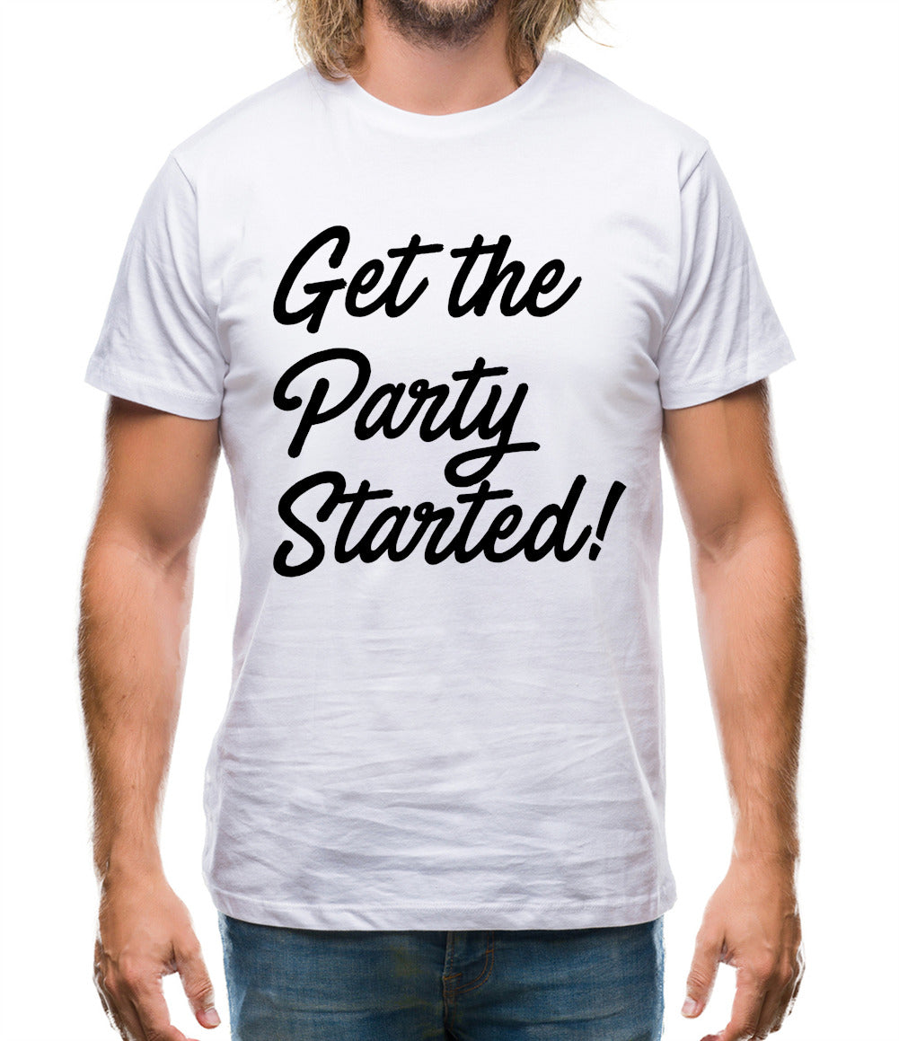 Get The Party Started Mens T-Shirt