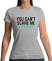 You Can't Scare Me, I Have Two Kids Womens T-Shirt