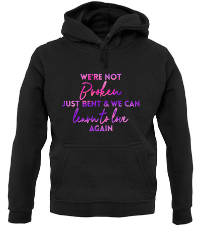 Not Broken Just Bent Unisex Hoodie