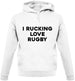 I rucking Love Rugby Unisex Hoodie