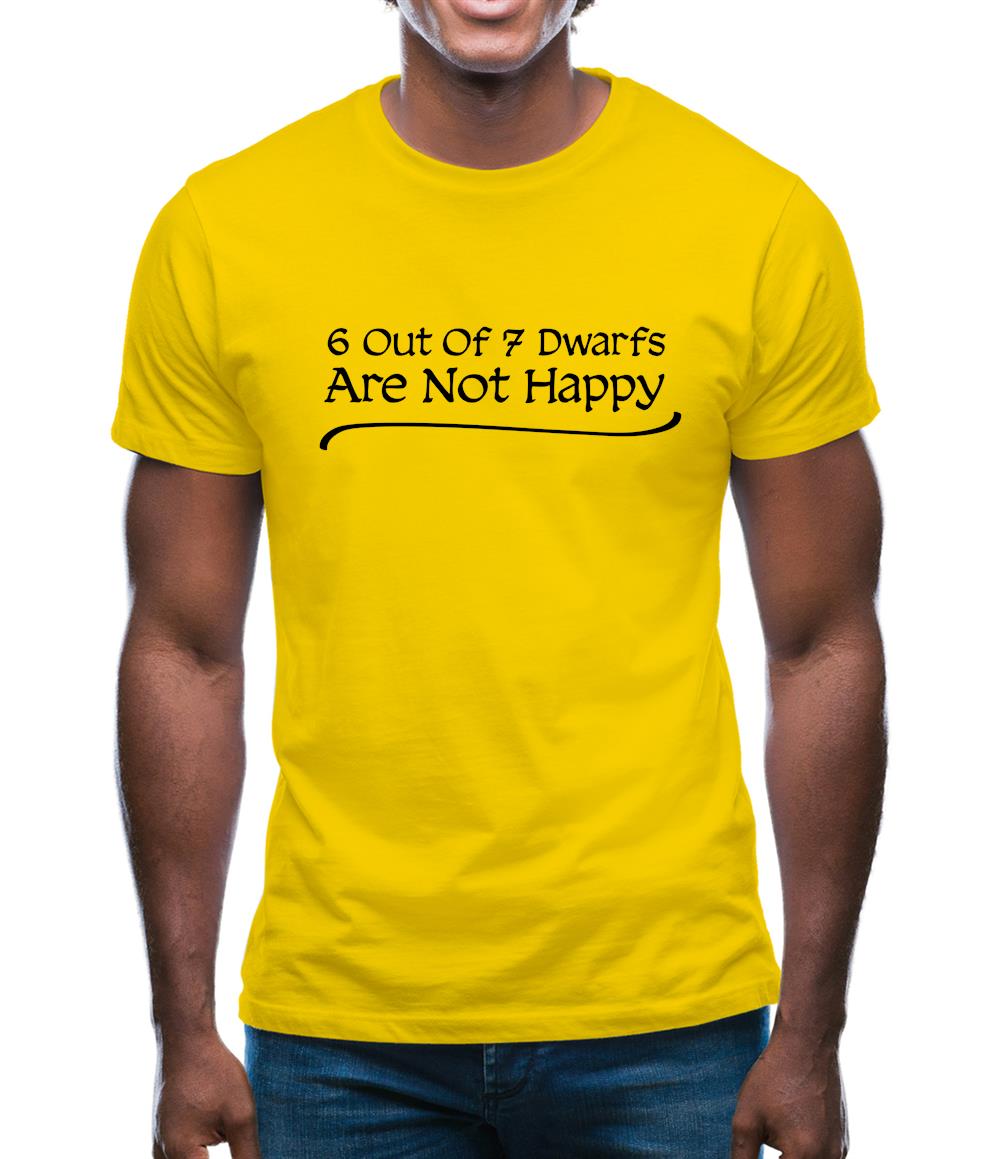 6 Out Of 7 Dwarfs Are Not Happy Mens T-Shirt