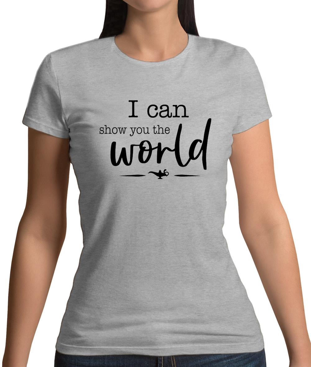 I Can Show You The World Womens T-Shirt
