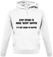 Stop Trying to Make Bevvy A Thing Unisex Hoodie