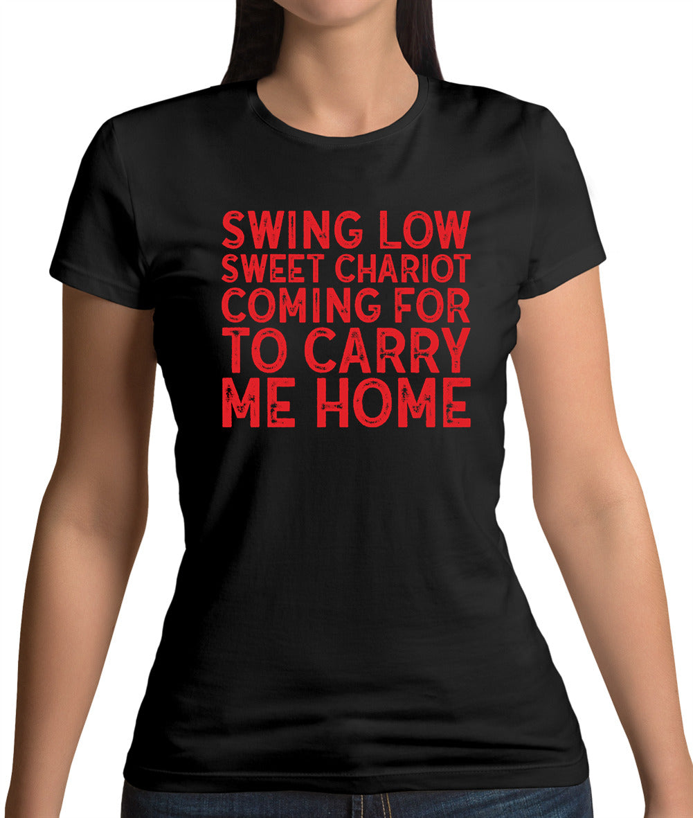 Swing Low, Sweet Chariot Womens T-Shirt