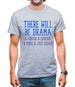 There Will Be Drama Mens T-Shirt