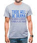 There Will Be Drama Mens T-Shirt
