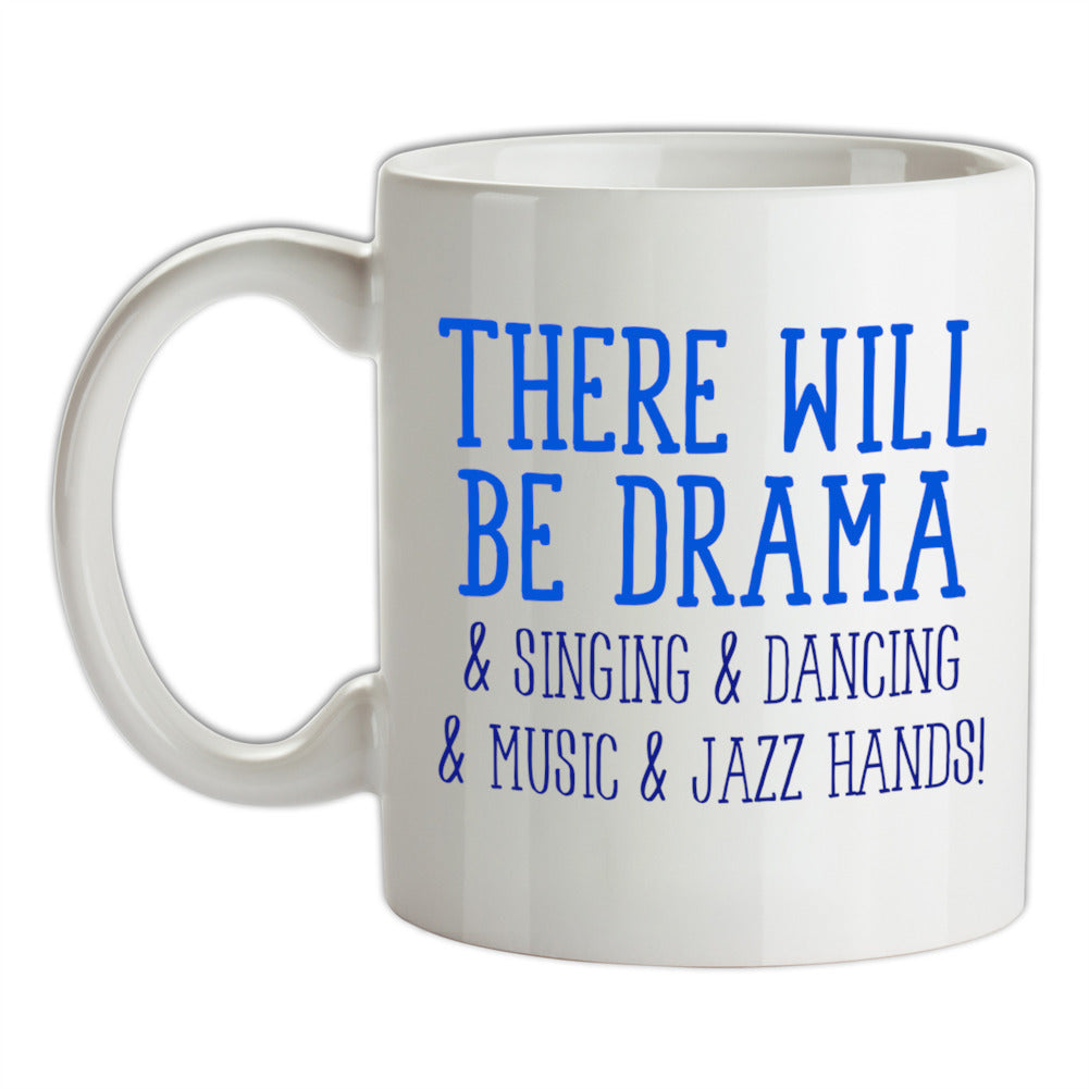 There Will Be Drama Ceramic Mug