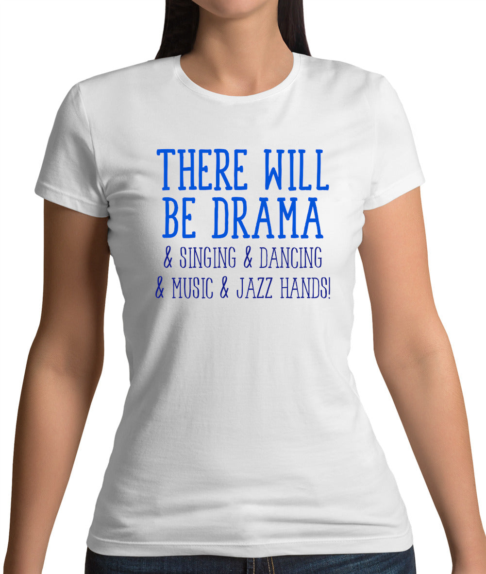 There Will Be Drama Womens T-Shirt