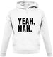 Yeah Nah Unisex Hoodie