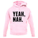 Yeah Nah Unisex Hoodie