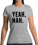 Yeah Nah Womens T-Shirt