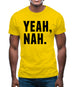 Yeah Nah Mens T-Shirt