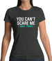 You Can't Scare Me, I Have Twins Womens T-Shirt