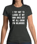 I Try Not To Laugh At My Own Jokes Womens T-Shirt