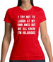 I Try Not To Laugh At My Own Jokes Womens T-Shirt