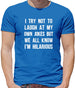 I Try Not To Laugh At My Own Jokes Mens T-Shirt