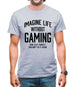 Imagine Life Without Gaming Mens T-Shirt