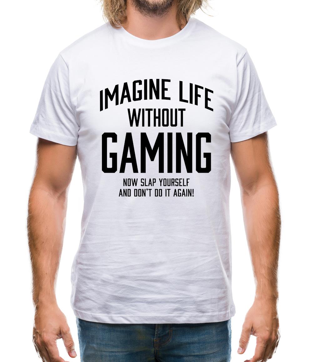 Imagine Life Without Gaming Mens T-Shirt