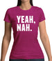 Yeah Nah Womens T-Shirt