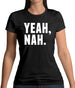 Yeah Nah Womens T-Shirt