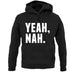 Yeah Nah Unisex Hoodie