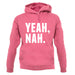 Yeah Nah Unisex Hoodie